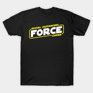 Social Distancing Force Choke T-Shirt